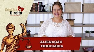 Explica Direito Alienação Fiduciária  2018 [upl. by Giusto855]