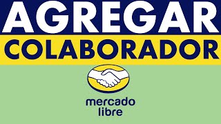 ¿Cómo Agregar Un Colaborador A Tu Cuenta De Mercado Libre  Añadir Usuario [upl. by Noynek]