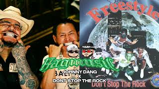 That Mexican OT amp Freestyle  quotJohnny Dangquot x quotDont Stop The Rockquot HAG MIX [upl. by Maxwell]