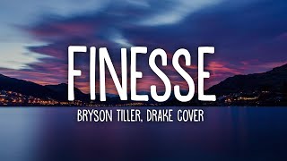 Bryson Tiller  Finesse Drake Cover lyrics [upl. by Marga]