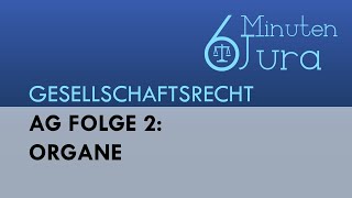 AG Folge 2 Organe  Gesellschaftsrecht [upl. by Delamare478]