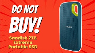 DONT BUY SanDisk 2TB Extreme Portable SSD BEFORE WATCHING THIS VIDEO 😱💔 5 Reasons [upl. by Thelma]