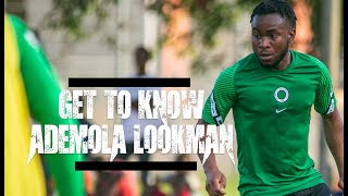 GET TO KNOW ADEMOLA LOOKMAN SUPER EAGLES [upl. by Ecidna]