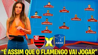 FLAMENGO x AUDAX quotÉ ASSIM QUE O FLAMENGO VAI JOGARquot MUDANÇAS NA ESCALAÇÃO DO FLAMENGO [upl. by Ehcrop]