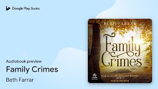 Family Crimes by Beth Farrar · Audiobook preview [upl. by Anyg]