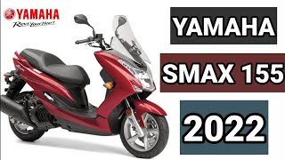 NEW YAMAHA SMAX 155 PRICE AND SPECS DESIGN 2022 [upl. by Ayidan]