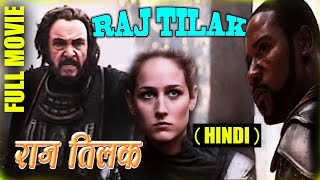 Raj Tilak Hindi Dubbed Movies  Hollywood Dubbed Hindi Movies 2016 [upl. by Ahtreb]