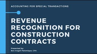 Chapter 101  Revenue Recognition for Construction Contracts [upl. by Elconin623]