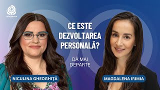 Ce este dezvoltarea personală Magdalena Irimia și Niculina Gheorghita Dă mai departe [upl. by Nesnah]