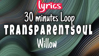 Willow  Transparent soul  Lyrics 30 minutes LoopFtTravis Barker [upl. by Gianina]