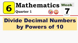 MATH 6 QUARTER 1 WEEK 7 LESSON 2  DIVIDE DECIMAL NUMBERS BY POWERS OF 10 [upl. by Tarsus]