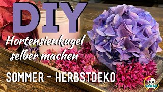 DIY  zauberhafte HORTENSIEN DEKO  Hortensienkugeln selber machen [upl. by Esenaj]