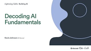 Decoding AI Fundamentals  Kevin Johnson [upl. by Viguerie866]