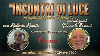 Incontri di Luce La Magia del Cerchio di Firenze 77 Roberto Romiti amp Giancarlo Boscani [upl. by Isabea]