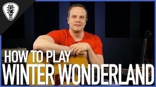 How To Play Winter Wonderland  Christmas Guitar Lesson [upl. by Jehoash]