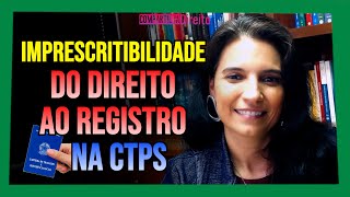 Direito ao registro na carteira de trabalho é imprescritível [upl. by Tdnarb]