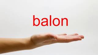 How to Pronounce balon  American English [upl. by Atisor]