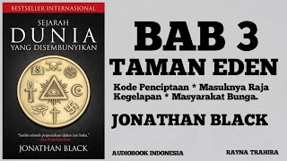 SEJARAH DUNIA YANG DI SEMBUNYIKAN  BAB 3   JONATHAN BLACK  Audiobook Indonesia [upl. by Eillam]