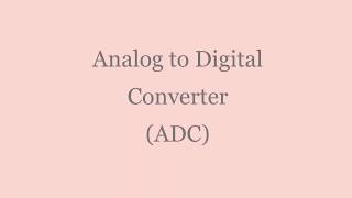 ADC introduction Analog to Digital Converter [upl. by Ahseral397]