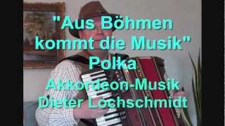 quotAus Böhmen kommt die Musikquot  Polka  AkkordeonMusik  Dieter Lochschmidt [upl. by Ahtivak]