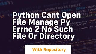 Python cant open file manage py errno 2 no such file or directory [upl. by Yrgoerg]