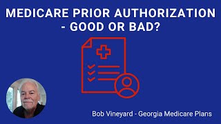 Medicare Prior Authorization  Good or Bad  Georgia Medicare Plans [upl. by Anirav]