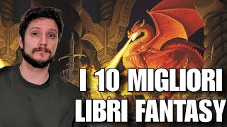 I 10 MIGLIORI LIBRI FANTASY  Top 10 fantasy books [upl. by Godwin520]