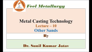 L  10  Other Sands  Metal Casting Technology  by SKJ [upl. by Henry]