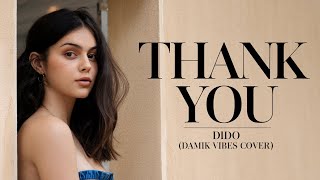 Dido  quotThank youquot Cover by Damik Vibes [upl. by Assenej]