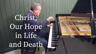 Christ Our Hope in Life and Death Kenon D Renfrow piano [upl. by Tansy]