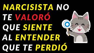 NARCISISTA NO TE VALORÓ QUE SIENTE AL ENTENDER QUE TE PERDIÓ Psicología Estoicismo [upl. by Christye]