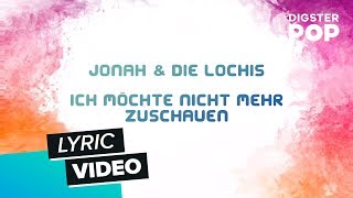 Jonah Splettstößer Die Lochis  Ich möchte nicht mehr zuschauen Lyric Video [upl. by Idnew371]