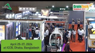 12th Grain Tech Bangladesh Exhibition amp Conference Review 2024  2527 April 2024Dhaka Bangladesh [upl. by Patrizio]