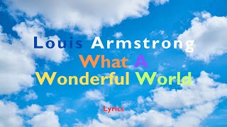 Louis Armstrong  What A Wonderful World Lyrics [upl. by Ardie]