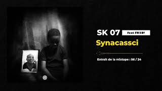 SK 07  Synacassci feat FR2D  Audio officiel [upl. by Naot848]