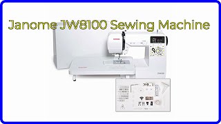 REVIEW 2024 Janome JW8100 Sewing Machine ESSENTIAL details [upl. by Ettenuj]