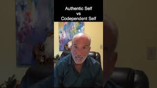 The Authentic Self vs The Codependent Self [upl. by Macnair]