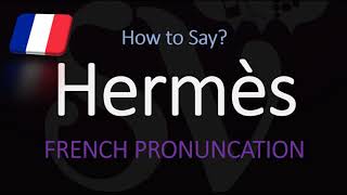 How to Pronounce Hermès CORRECTLY English American French Pronunciation [upl. by Papp]