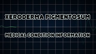 Xeroderma pigmentosum Medical Condition [upl. by Akli]