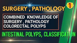 INTESTINAL POLYPS  CLASSIFICATION  POLYPS Colorectal Polyps PATHOLOGY LECTURES SURGERY LECTURES [upl. by Ohcamac]