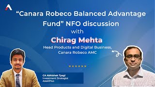 Canara Robeco Balanced Advantage Fund NFO Discussion Ft Chirag Mehta [upl. by Edorej]