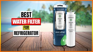 Best Water Filter For Refrigerator in 2024  Top 5 Refrigerator Water Filters [upl. by Essined421]