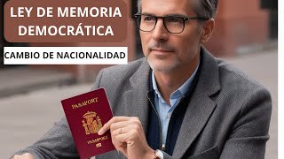 LEY DE MEMORIA DEMOCRÁTICA Cambiar la nacionalidad [upl. by Olnton]