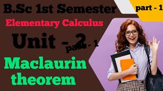 Maclaurin TheoremBSc 1st SemesterElementary CalculusMathsUnit 11 [upl. by Hoxie]