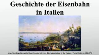 Geschichte der Eisenbahn in Italien [upl. by Saucy]