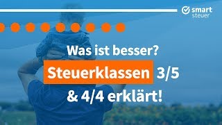 Steuerklasse 35 oder 44  Was ist besser Steuerklassenkombination Ehepaar 3 und 5 vs 4 und 4 [upl. by Nancie807]