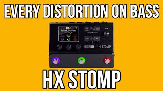 Every Distortion on Bass  HX Stomp Bass Demo [upl. by Edas350]