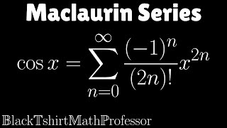 Maclaurin Series for cos x Calculus 2 [upl. by Rouvin]