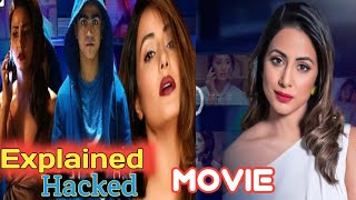 Hacked movie Explained by kamal bharti  Hina Khan  Vikram Bhatt [upl. by Akinoj805]