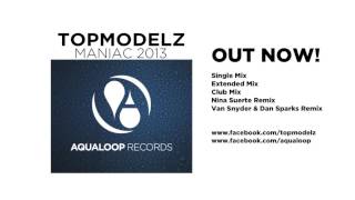 Topmodelz  Maniac Single Mix [upl. by Sherrard]